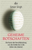 Geheime Botschaften. Die Kunst der Verschlüsselung von der Antike bis in die Zeiten des Internet.