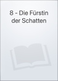 8 - Die Fürstin der Schatten